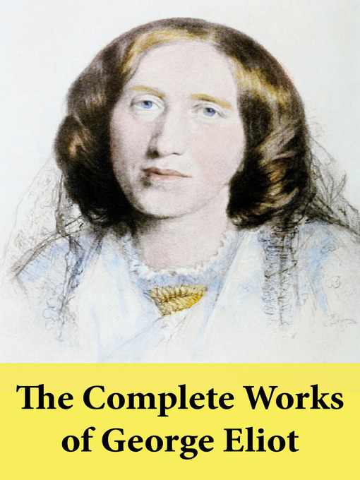 Title details for The Complete Works of George Eliot by George Eliot - Available
